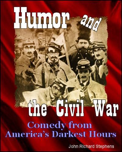 Humor and the Civil War, (Comedy from America's Darkest Hours)
