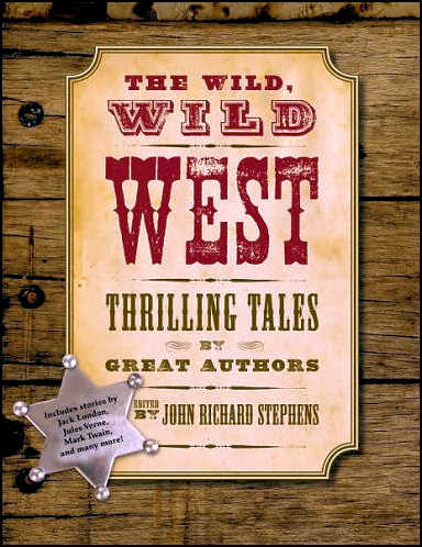 The Wild, Wild West, Sterling Publishing  2010, hardcover.